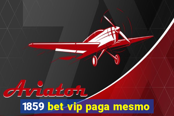 1859 bet vip paga mesmo